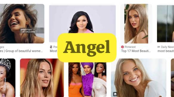 Angel Angel - slang for beautiful women