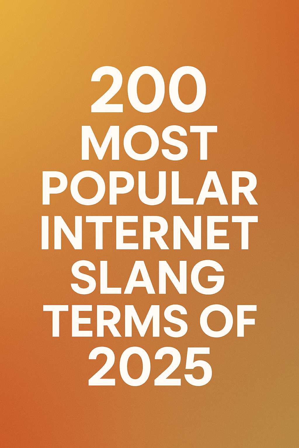 200 most popular internet slang terms of 2025