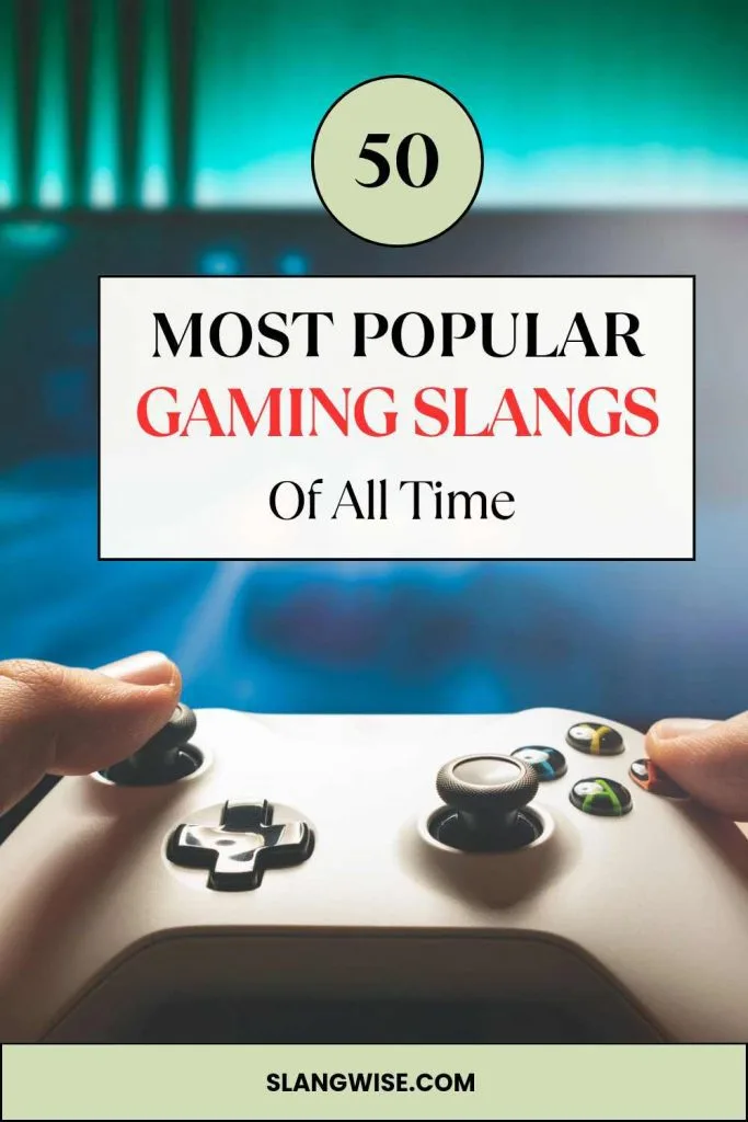 Most popular gaming slangs 