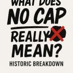 No CAP Meaning in Slang