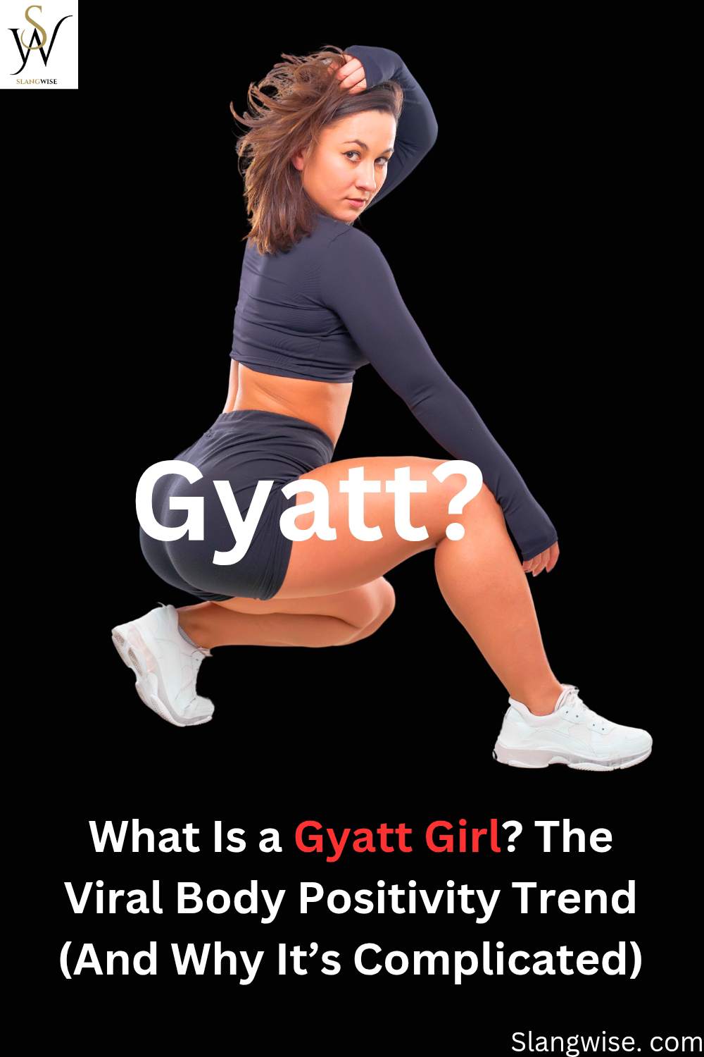 What Is A Gyatt Girl The Viral Body Positivity Trend And Why It s 