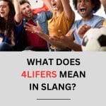 4Lifers Meaning in Slang