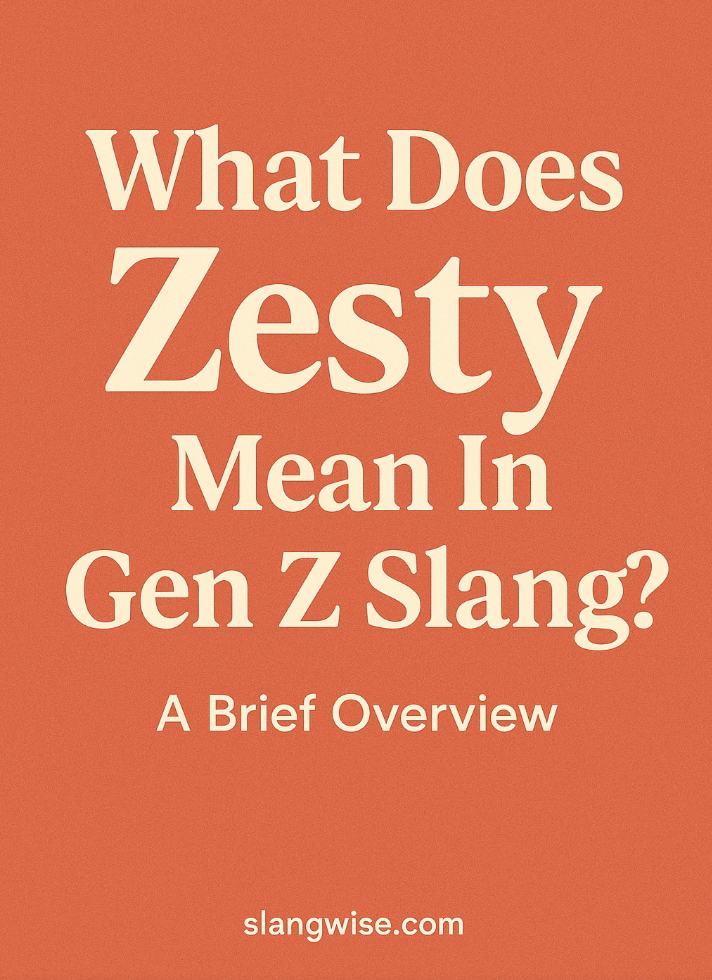 Zesty meaning in slang
