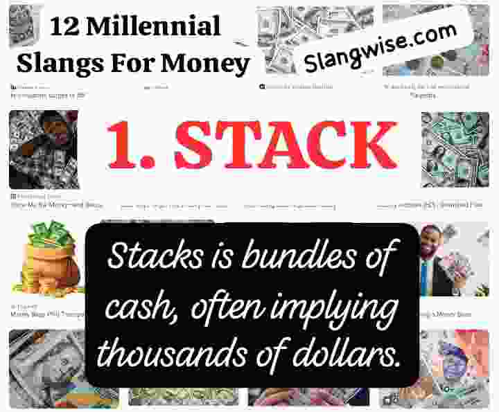 Stack - millennial slangs for money