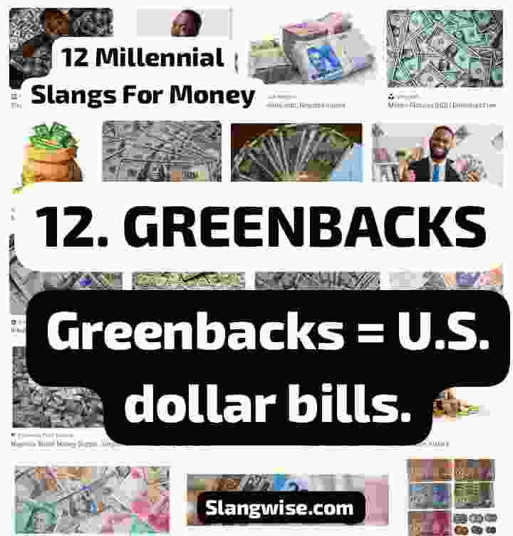 greenbacks Greenbacks - Millennial Slangs For Money