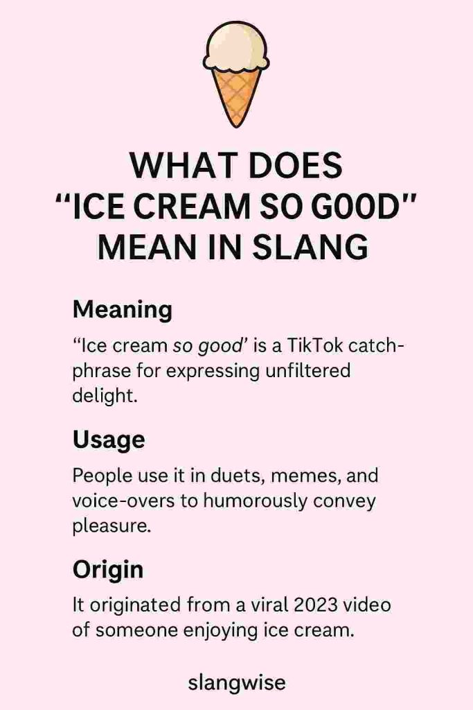 ice cream so good meaning in slang