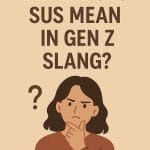 sus Meaning in gen z slang
