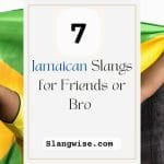 Jamaican slangs for friend or bro