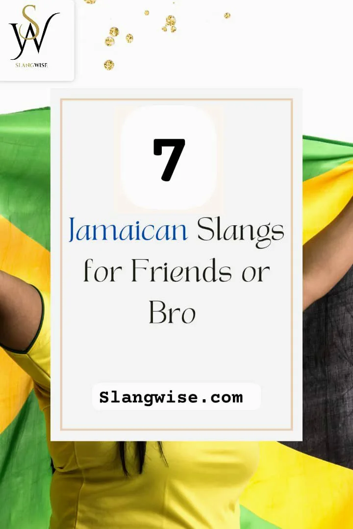 Jamaican slangs for friend or bro