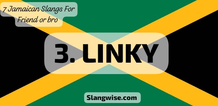 Jamaican Slangs For Friend ( Linky 
