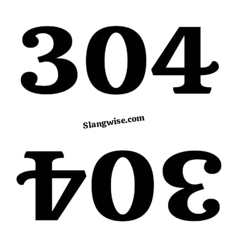 304 meaning on TikTok