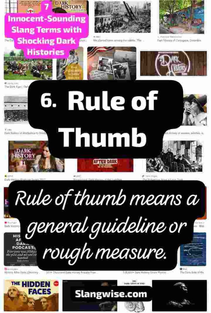 Rule of thumb Rule of Thumb - Innocent-Sounding Slang Phrases With Shockingly Dark Histories