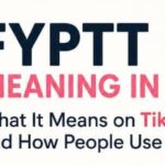 FYPTT Meaning in Slang: What It Means on TikTok and How People Use It in 2026