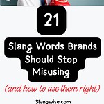 21 Slang Words Brands Should Stop Misusing (and how to use them right)