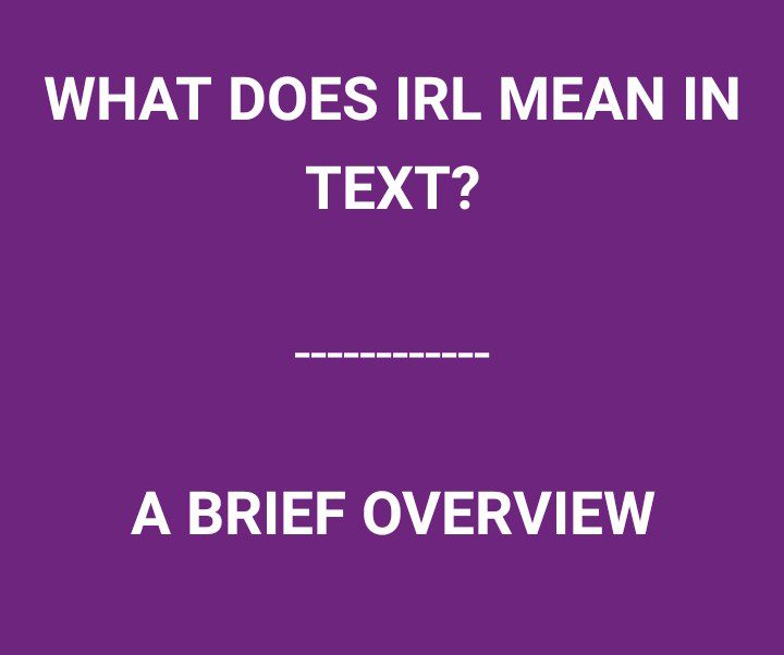 IRL meaning in text