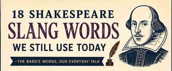 18 Shakespeare Words You Still Use Today—But Their Secret Meanings Changed