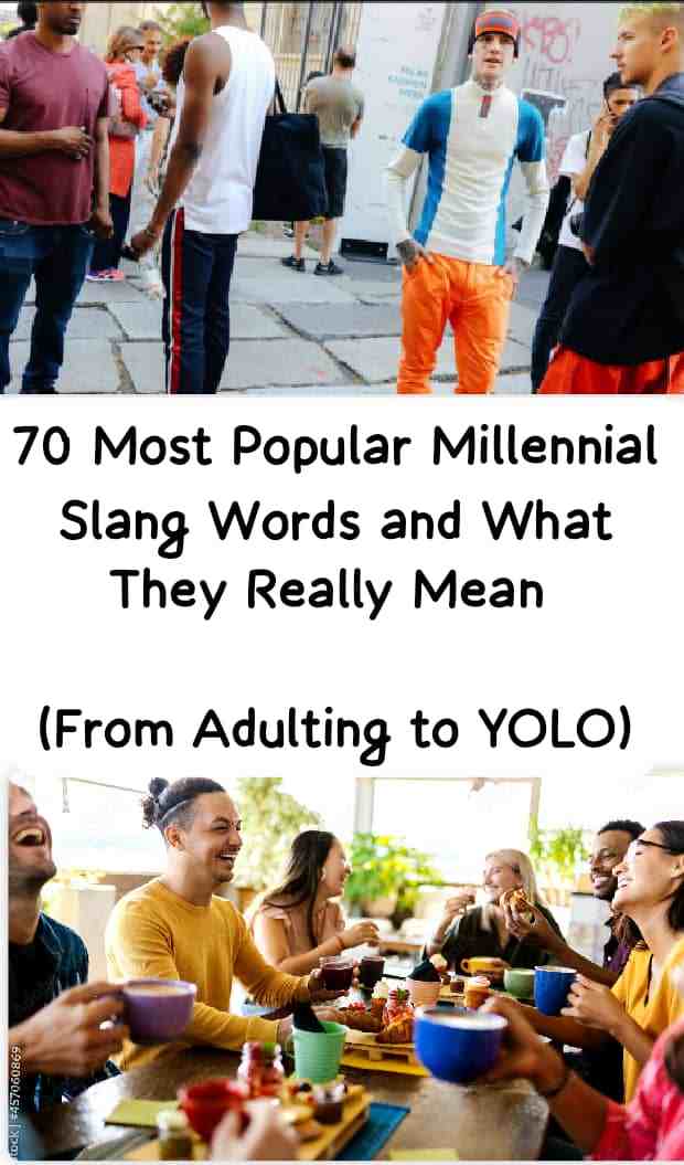 70 Most Popular Millennial Slang Words and What They Really Mean (From Adulting to YOLO)