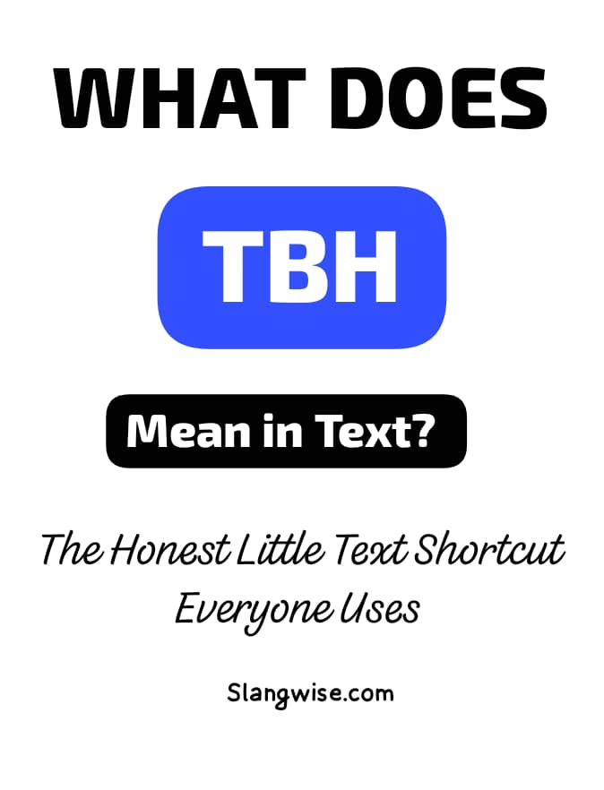What Does TBH Mean? The Honest Little Text Shortcut Everyone Uses