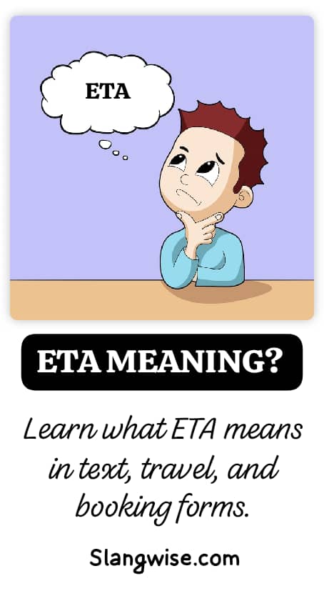 Learn what ETA means in text, travel, and booking forms, plus how to tell the difference between Estimated Time of Arrival and Electronic Travel Authorization.