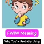 FWIW Meaning: Why You're Probably Using it Wrong and Why it's Everywhere