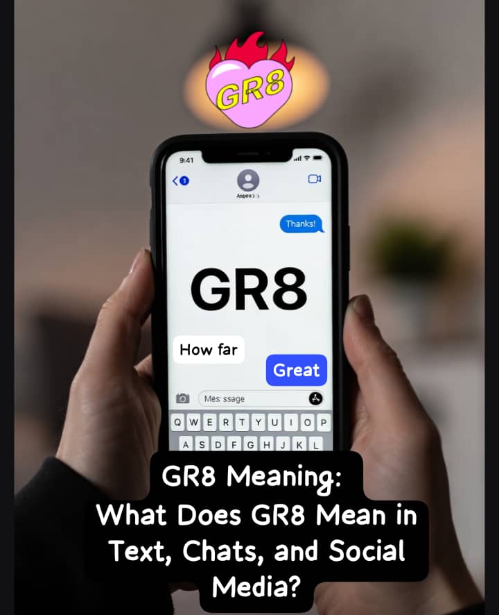 GR8 Meaning: What Does GR8 Mean in Text, Chats, and Social Media?