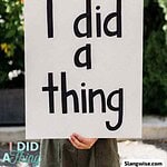 I Did a Thing Meaning in Slang: Why This Funny Little Phrase Says So Much