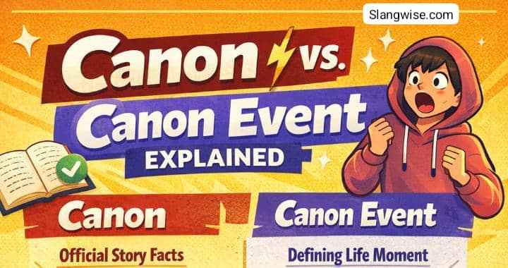 Canon Slang and Canon Event Meaning: Why Fans Keep Talking About Official Truth