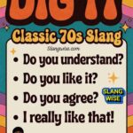 Discover what dig it means in 70s slang, how people used it, and why this cool phrase still shows up in modern speech.