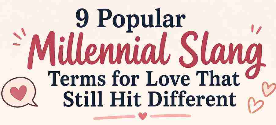 9 Popular Millennial Slang Terms for Love That Still Hit Different