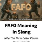 FAFO Meaning in Slang: Why This Three Letter Phrase Means Trouble
