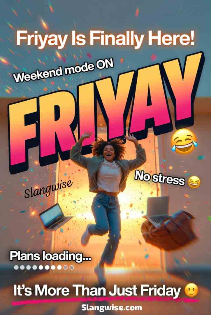 Learn what Friyay means, where it came from, how people use it, and why this cheerful Friday slang still makes people smile.