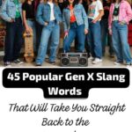 45 Popular Gen X Slang Words That Will Take You Straight Back to the 80s and 90s