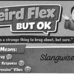 Weird Flex But Ok Meaning: Why This Strange Little Clapback Shows Up Everywhere Online