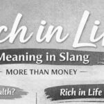 Rich in Life? The Slang Meaning People Use When Money Is Not the Main Point