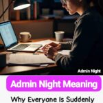 Admin Night Meaning