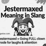 Jestermaxed Meaning in Slang: Why Everyone Is Acting Like the Class Clown Online