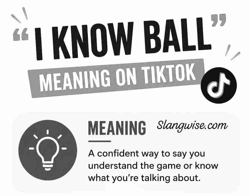 What does “I know ball” mean on TikTok? Discover the real meaning, origin, and why this 3-word phrase is the ultimate confidence flex online.