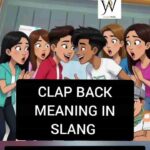 What does clap back mean in slang? Learn the real meaning of clap back, how people use it online, and why the phrase became so popular on social media.