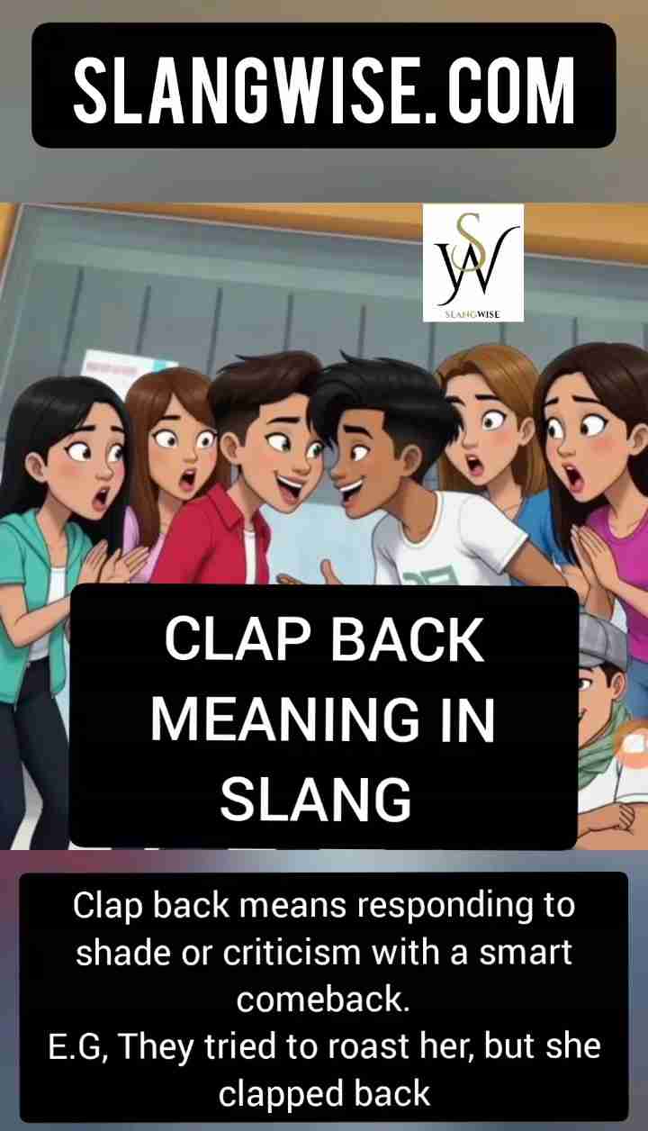 What does clap back mean in slang? Learn the real meaning of clap back, how people use it online, and why the phrase became so popular on social media.