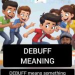 Debuff Meaning in slang