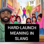 Hard launch meaning in slang