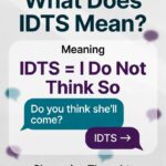 IDTS meaning explained in simple slang terms. Learn what IDTS means, how people use it in texting, and why it sounds soft, skeptical, and casual.
