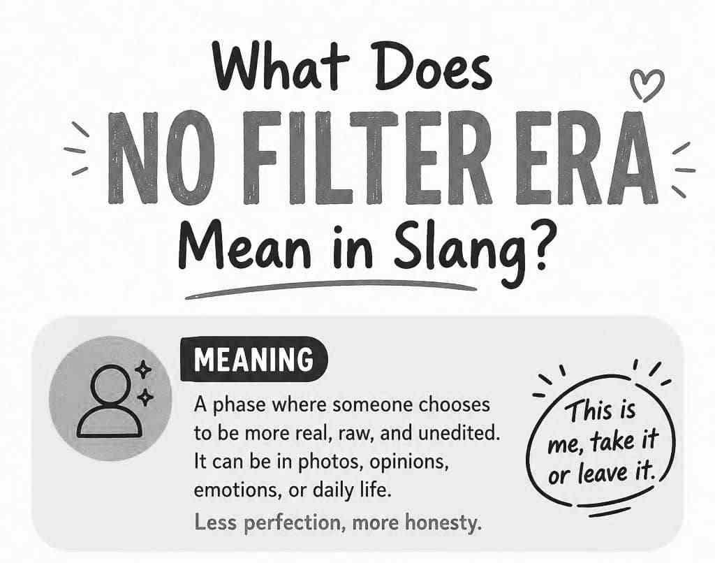 No Filter Era Meaning in Slang: Why Everyone Is Suddenly Obsessed With Being Real