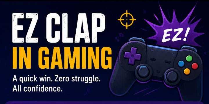 EZ Clap Meaning in Gaming Slang: Why Players Say It After an Easy Win