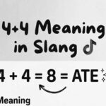 4 Plus 4 Meaning in Slang: Why This Tiny Math Joke Is Secretly a Huge Compliment