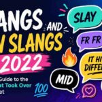 Slangs and New Slangs in 2022: A Friendly Guide to the Words That Took Over the Internet