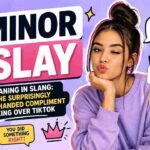 Minor Slay Meaning in Slang: The Surprisingly Backhanded Compliment Taking Over TikTok