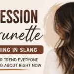 Recession Brunette Meaning in Slang: The Hair Trend Everyone Is Talking About Right Now