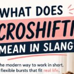 What Does Microshifting Mean in Slang? The Work Trend Everyone Is Suddenly Talking About