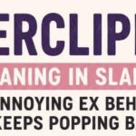 Paperclipping Meaning in Slang: The Annoying Ex Behavior That Keeps Popping Back Up